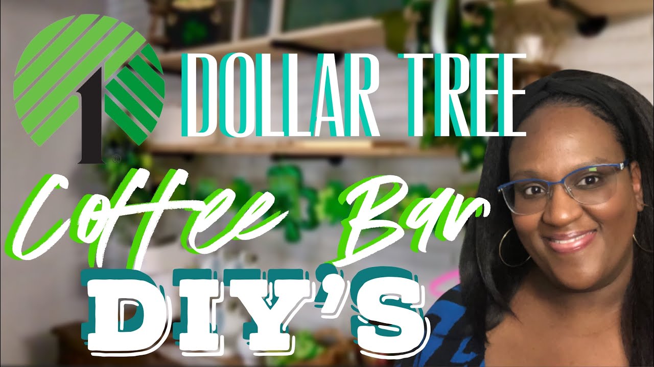 DOLLAR TREE DIY'S +  ST. PATRICK'S DAY COFFEE BAR