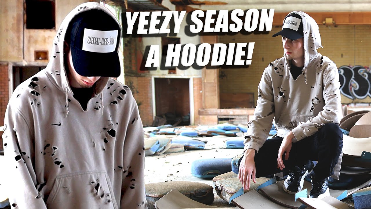 How to Yeezy Season Hoodies! Best Distressing Tutorial with Lookbook!