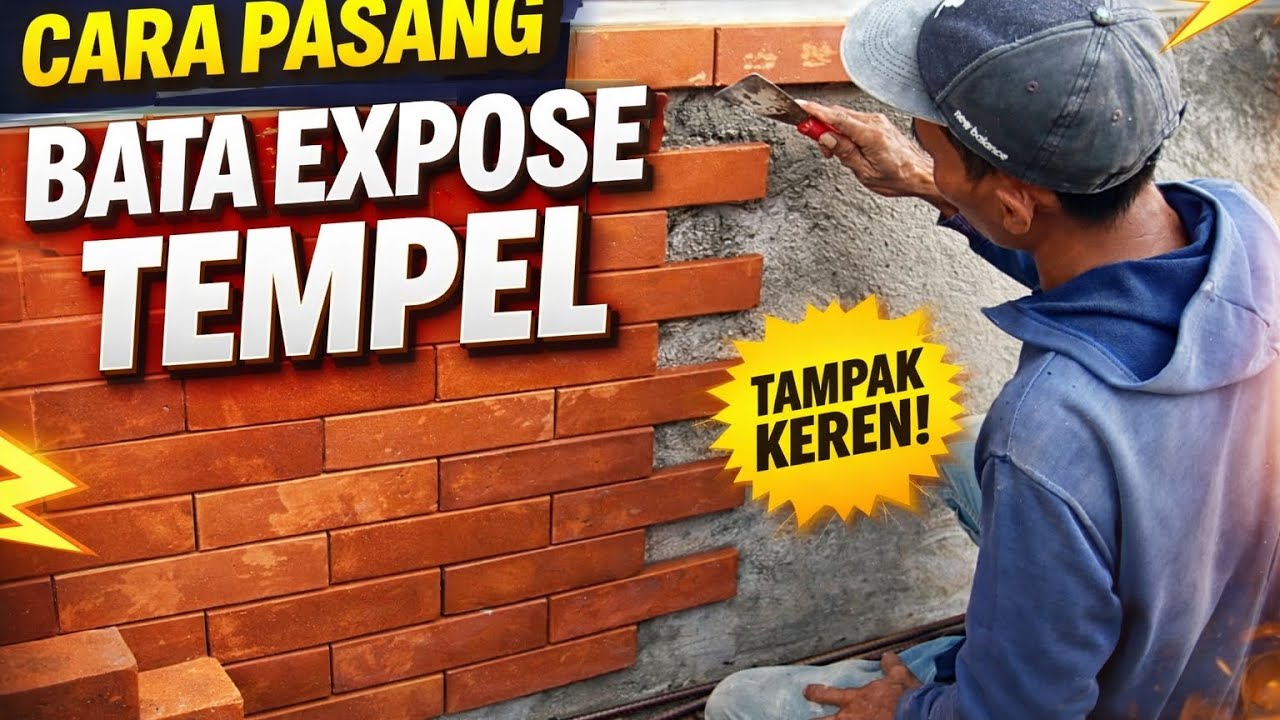 Cara Pasang Bata Expose Tempel yang Rapi | Tukang Wajib Tahu!