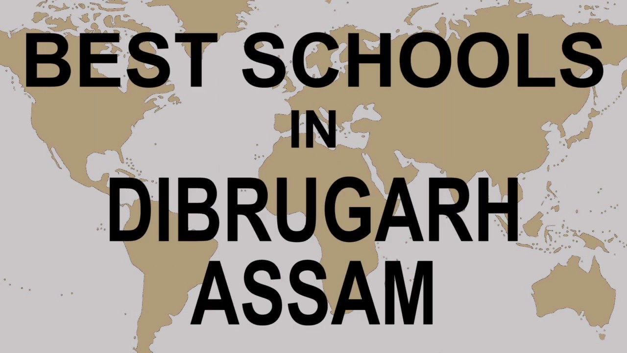 Schools around Dibrugarh, Assam   CBSE, Govt, Private, International | Total Padhai