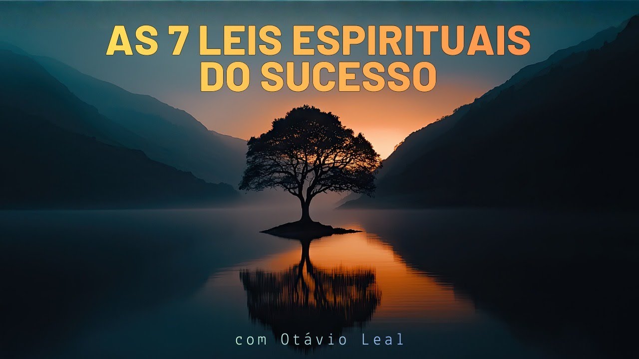 AS 7 LEIS ESPIRITUAIS DO SUCESSO