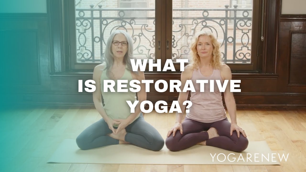 What is Restorative Yoga?