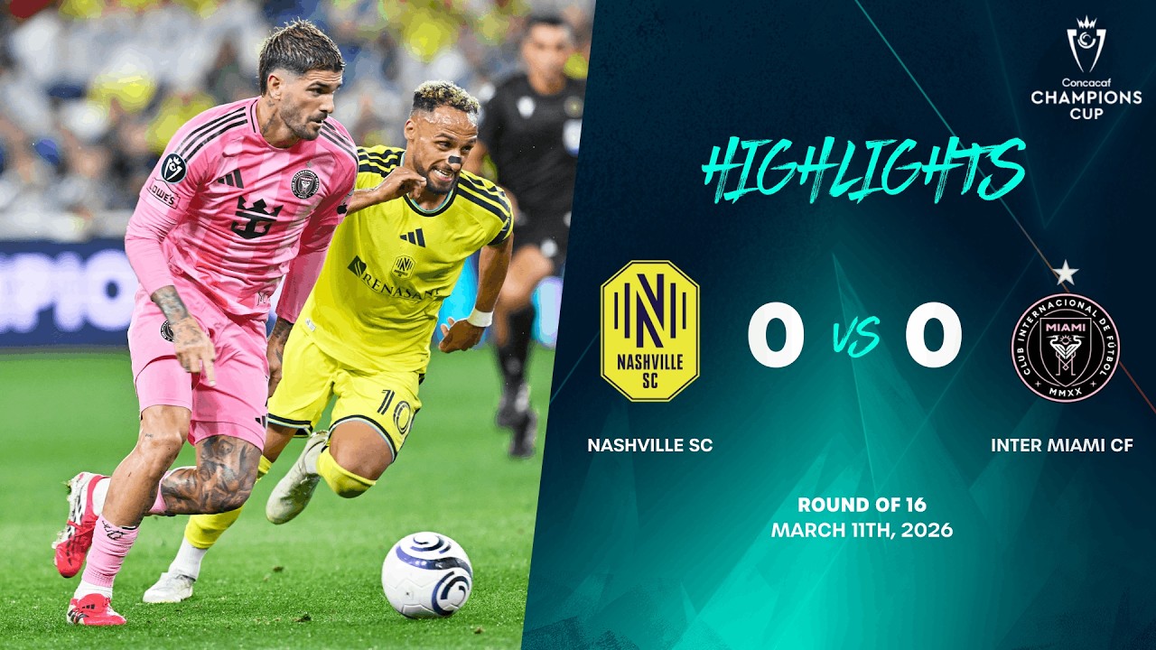 Nashville SC vs Inter Miami CF | 2026 Concacaf Champions Cup | Round of 16