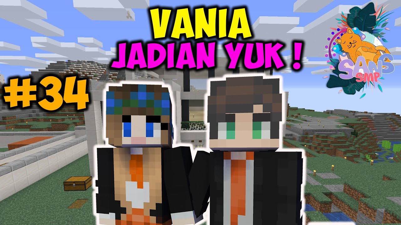 APAKAH AKU DITERIMA SAMA @VaniaDelicia ??!! DI SANS SMP S4 #34 - Minecraft Indonesia