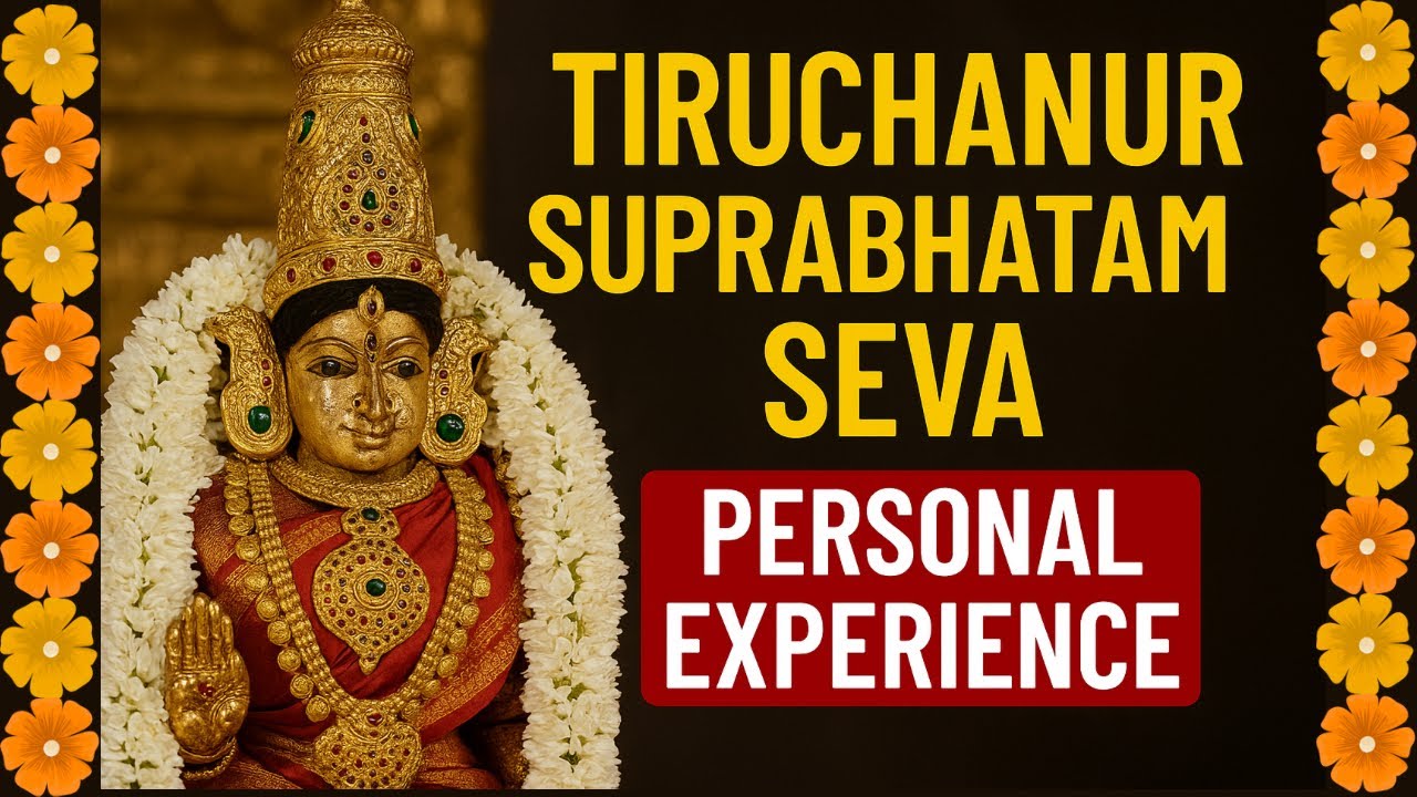 Tiruchanur Suprabhatam Seva: My Magical Morning with Goddess Padmavathi