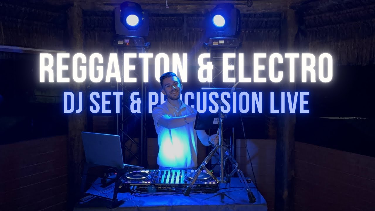 Reggaeton & Electro - DJ Set & Percussion Live