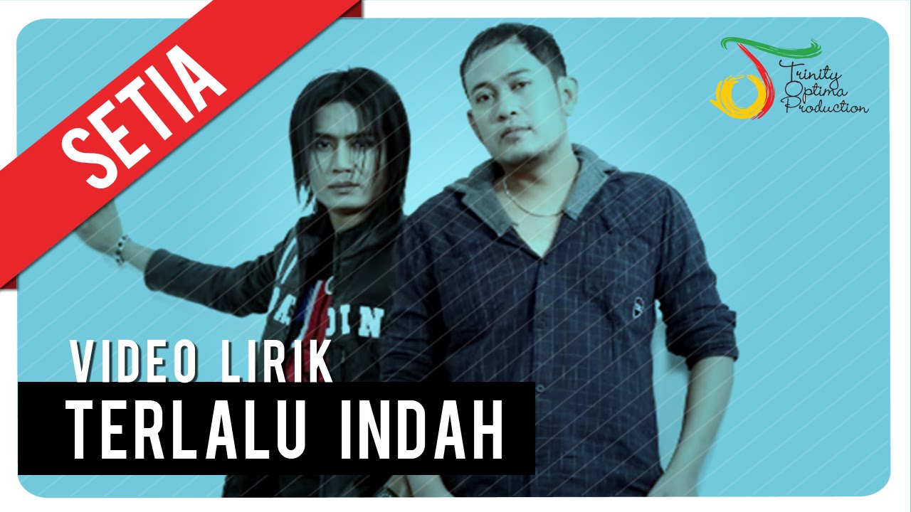 Setia Band - Terlalu Indah | Official Lyric Video