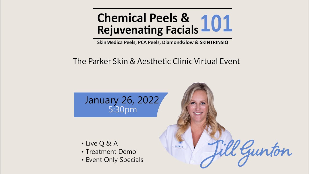 The Parker Skin & Aesthetic Clinic Chemical Peels and Rejuvenating Facials 101 Virtual Event