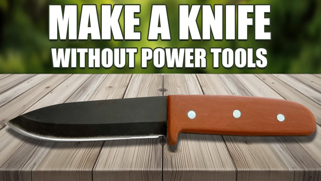 Maкe a Knife Without Power Tools