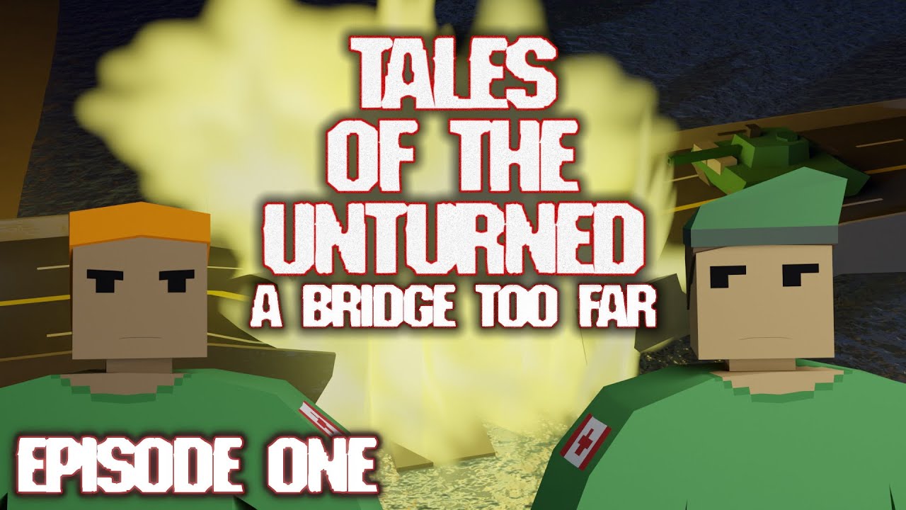 A Bridge Too Far - Tales Of The Unturned [1] - Unturned Animated Series