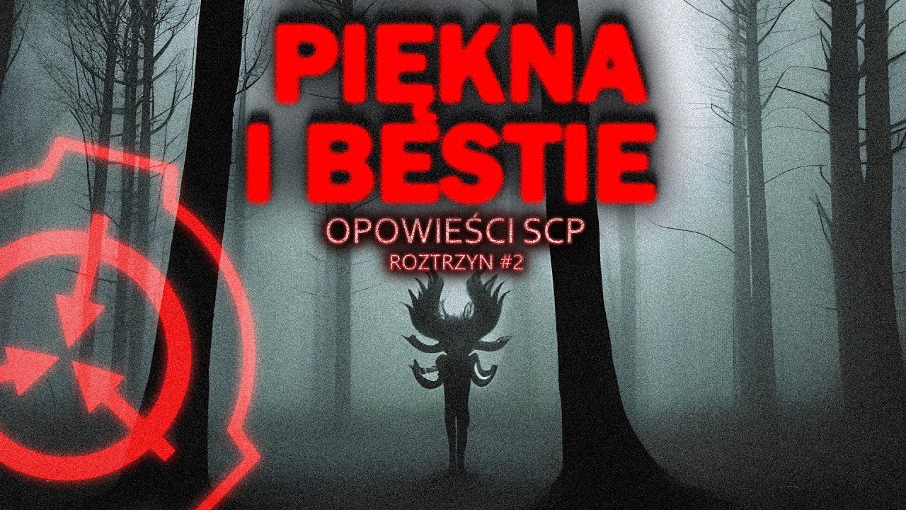 "Piękna i Bestie" | Opowieści SCP | Roztrzyn