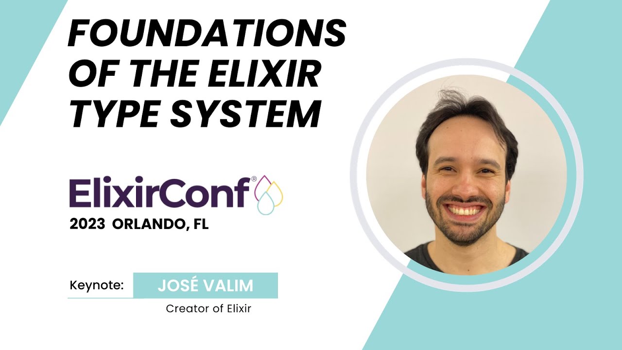 ElixirConf 2023 - José Valim - The foundations of the Elixir type system