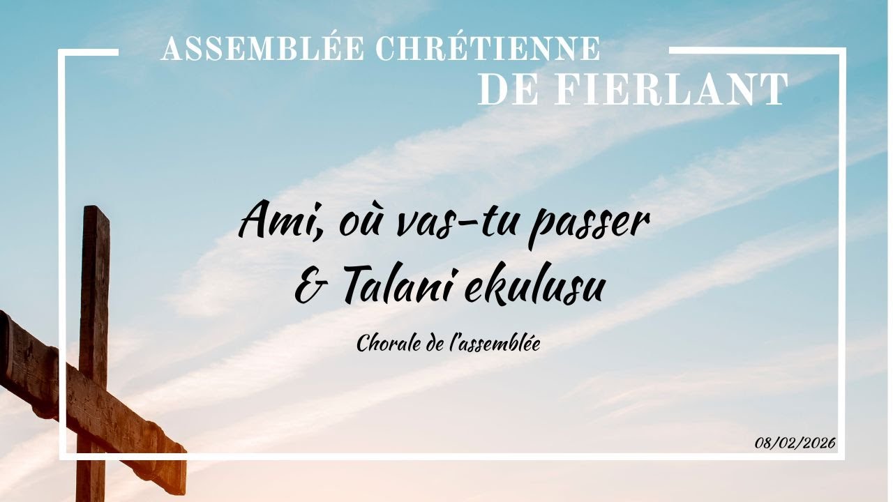 Ami, où vas-tu passer & Talani ekulusu - Chorale de l'Assemblée