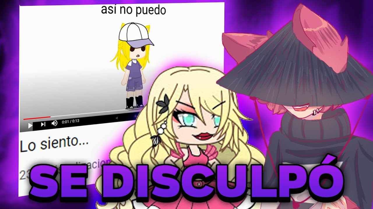 Estos GACHATUBERS SE DISCULPARON CONMIGO