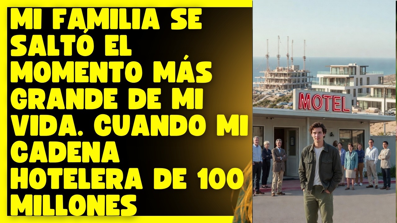 Mi familia se saltó el momento más grande de mi vida. Cuando mi cadena hotelera de 100 millones