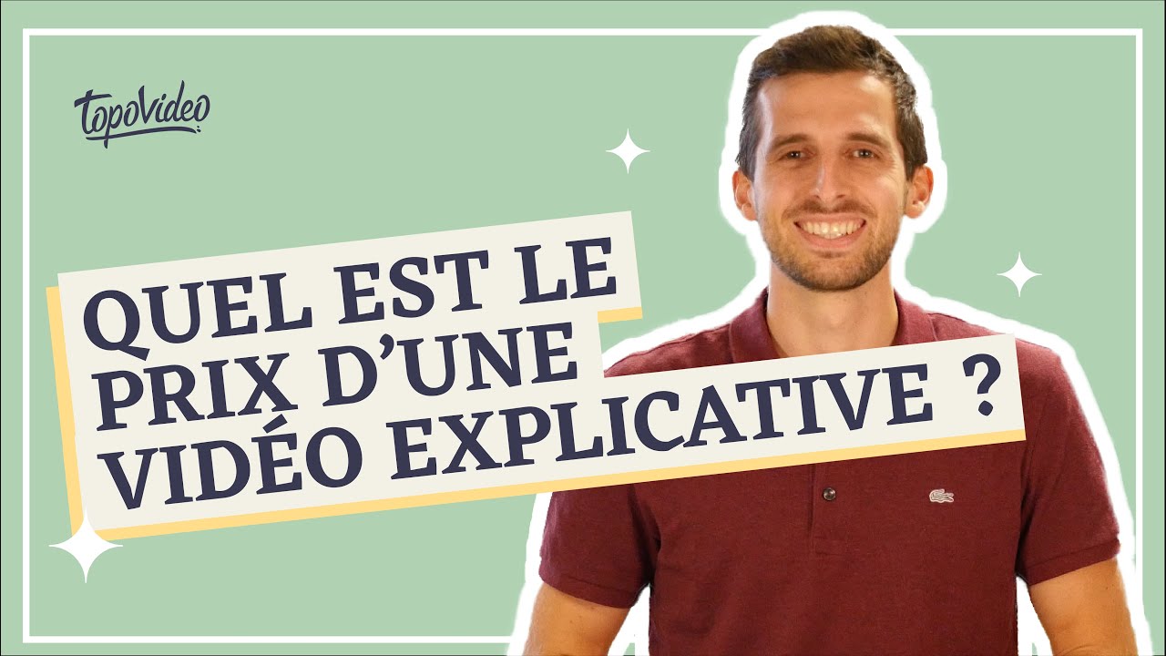 QUEL EST LE PRIX D’UNE VIDÉO EXPLICATIVE ? 🎬