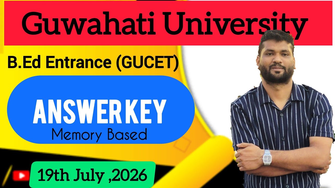 Guwahati University BEd Entrance Exam 2026 | Answer key | Memory Based Questions Analysis|