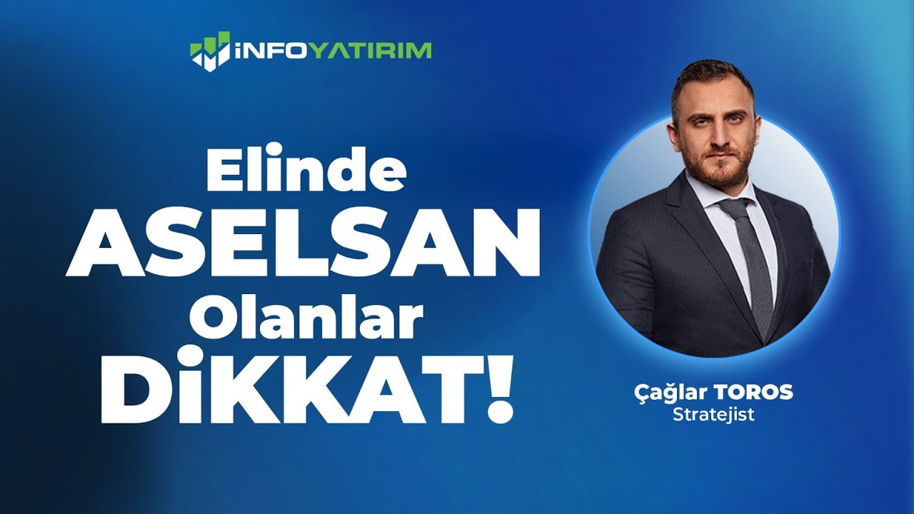 Elinde ASELSAN Olanların DİKKATİNE!  I Çağlar Toros Yorumluyor '20 Ocak 2026' | İnfo Yatırım