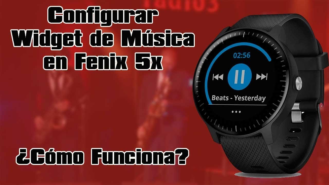 Configurar Widget de musica en Garmin Fénix 5x y Fénix 3 - viajeros Fisgones