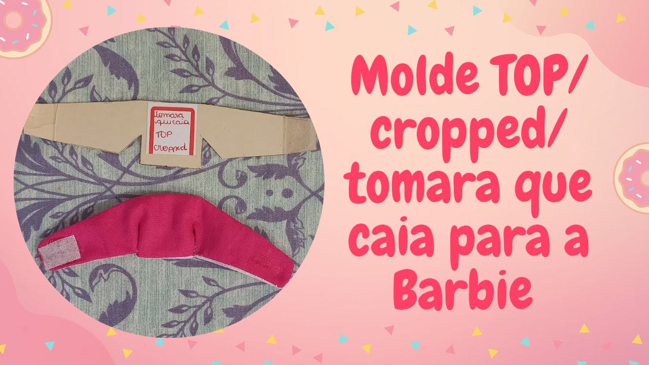 Como fazer molde de cropped/ TOP/ tomara que caia bem curtinho para a Barbie #costura #barbie