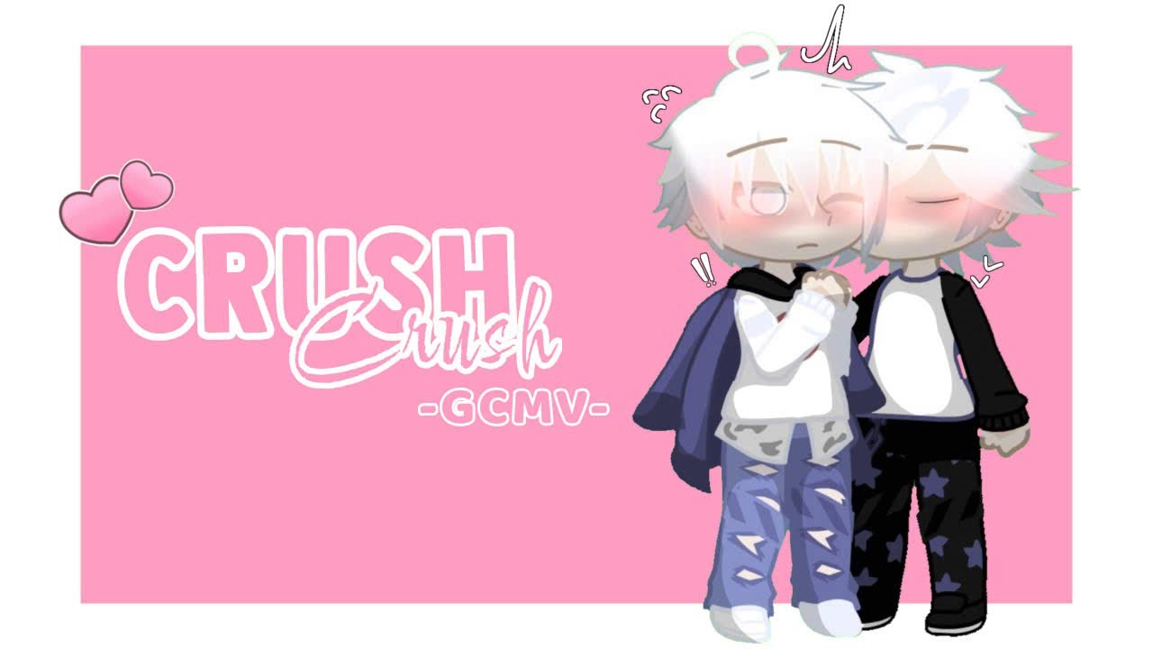 Crush❤️/ GCMV/ White x Ozin/ by: Neu