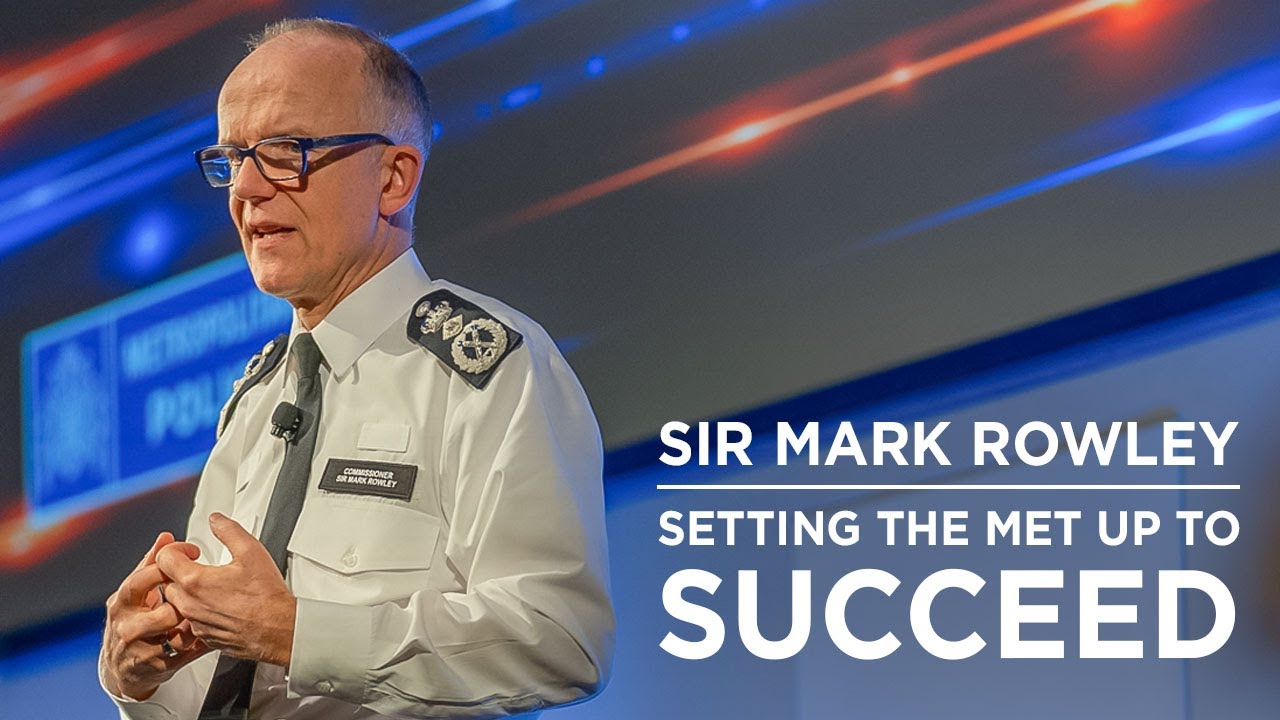 Commissioner Sir Mark Rowley | Setting the Metropolitan Police up to succeed