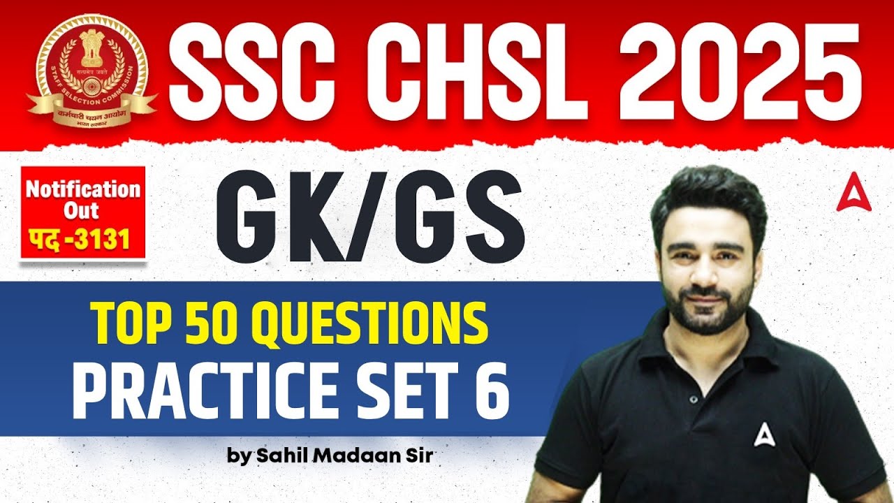 SSC CHSL GK GS Classes 2025 | SSC CHSL GK GS Practice Set | GK GS By Sahil Madaan Sir #6