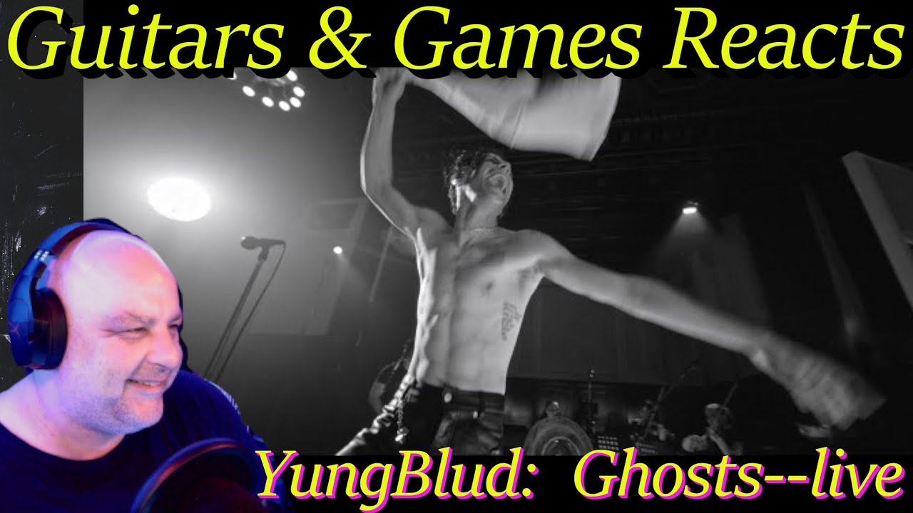 Guitars & Games Reacts. Ghosts by YungBlud   #music #reaction