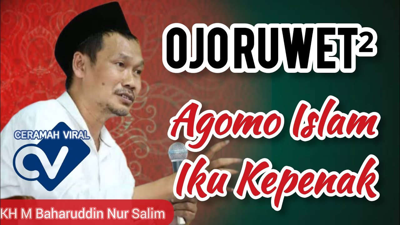 Ceramah Viral - Agomo Islam Iku Kepenak Ojo Ruwet2 