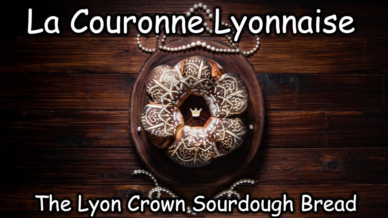 La Couronne Lyonnaise | The Lyon Crown Sourdough Bread