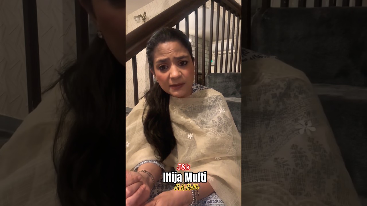 iltija Mufti daughter of mehbooba Mufti #jammuandkashmir #advocatechannel #indianstate #indianstate
