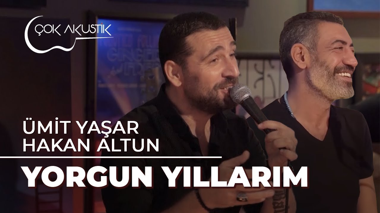 Ümit Yaşar & Hakan Altun - Yorgun Yıllarım | Çok Akustik