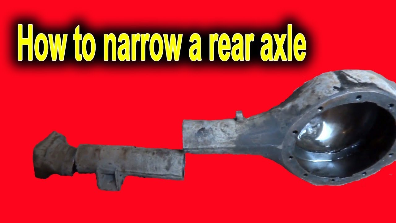 How to narrow a rear axle