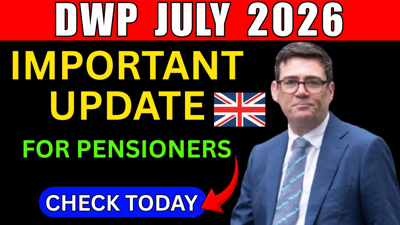 UK Pensioners: Latest DWP Update for July 2026 Explained
