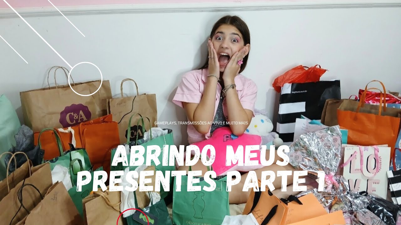 ABRINDO MEUS PRESENTES- PARTE 1