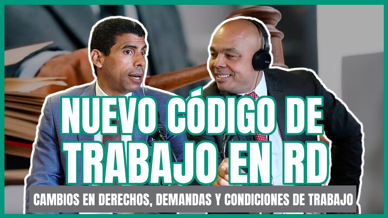 EP. 27 | Reforma al Código Laboral en RD: Cambios en Derechos, Demandas y Condiciones de Trabajo