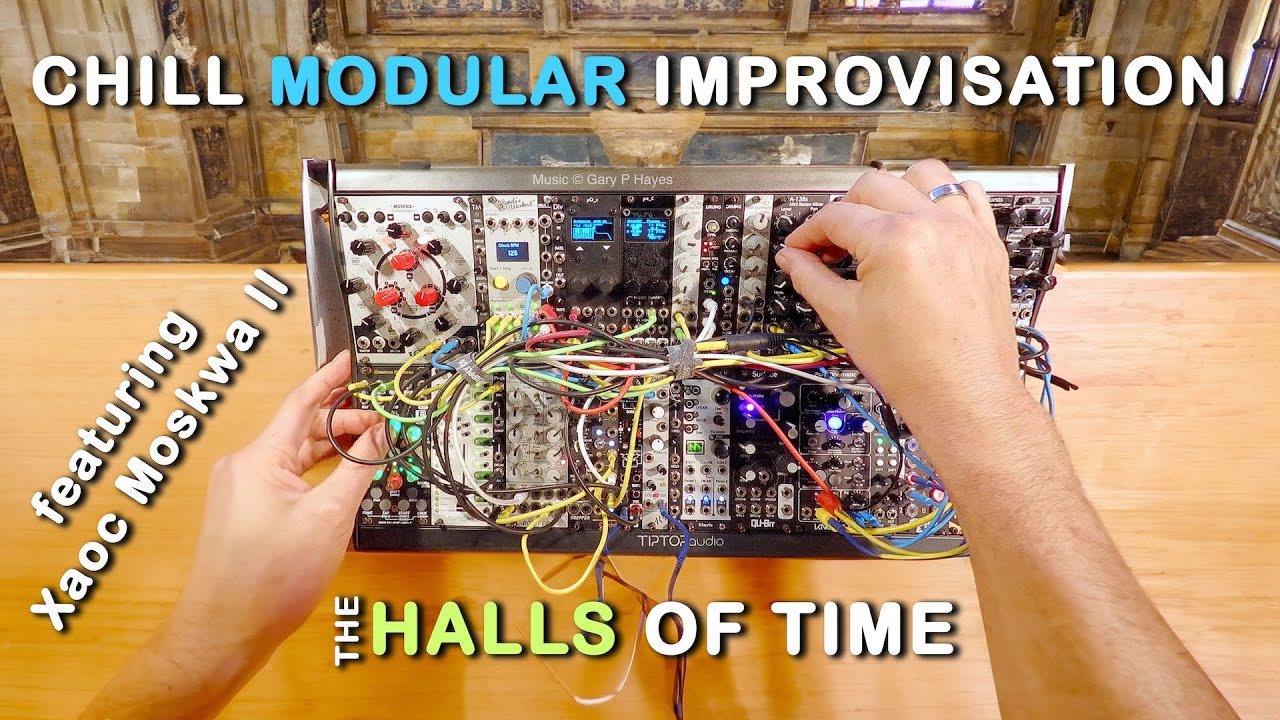 Chilled Modular - The Halls of Time - Impro featuring Xoac Moskwa II, PolyCinematic & Cosmos Quencer