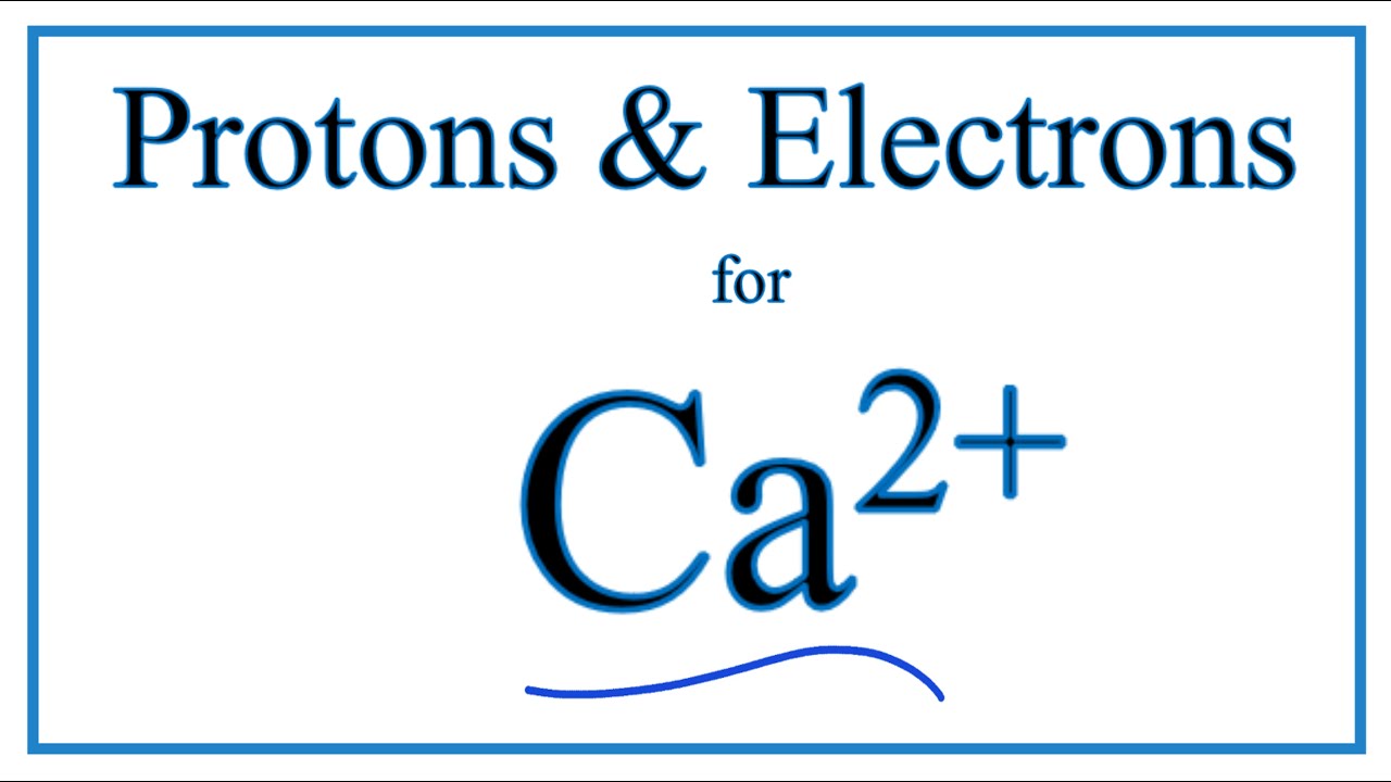 How to find Protons & Electrons for the Calcium ion (Ca 2+)