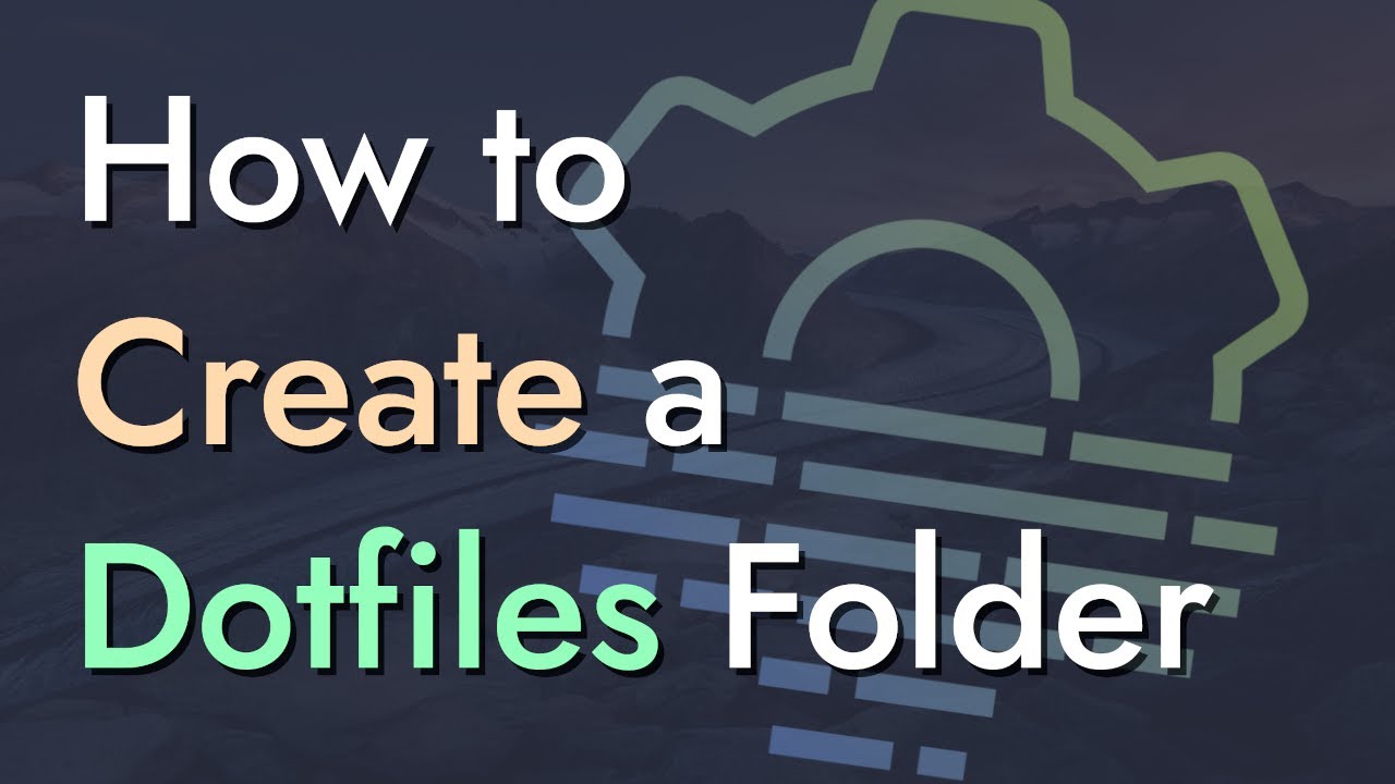 How to Create a Dotfiles Folder