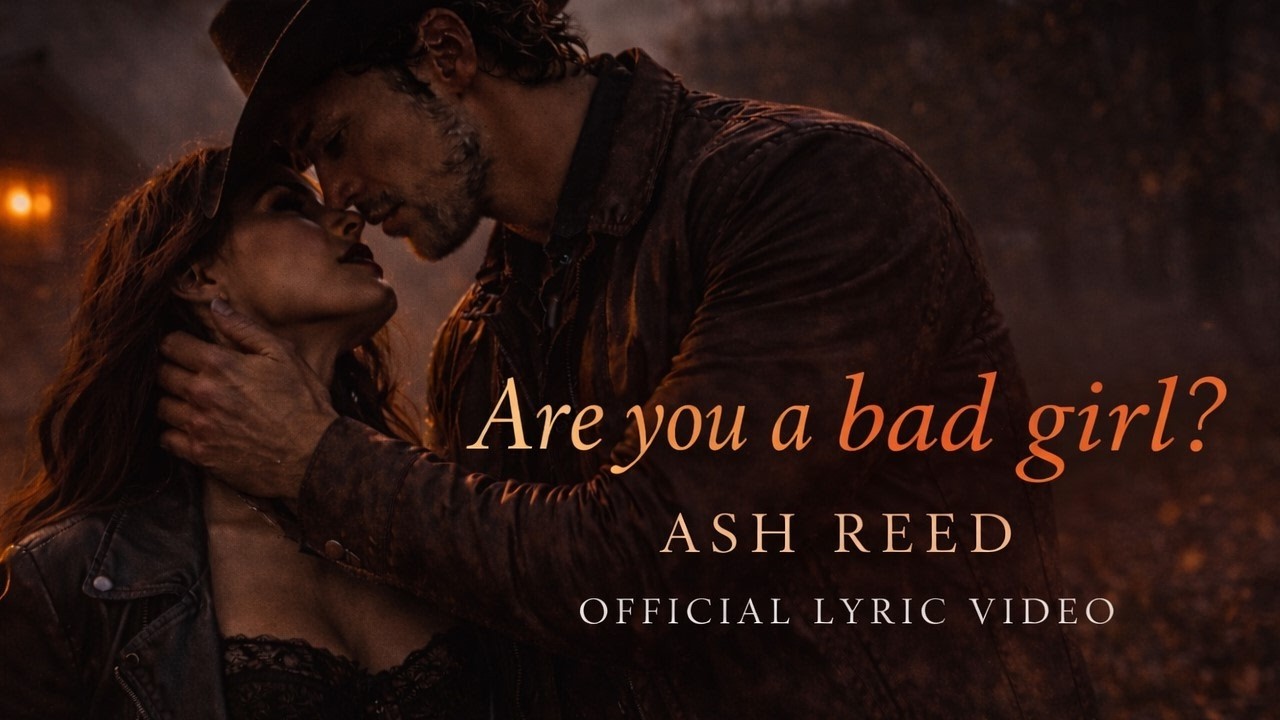 Ash Reed – Are You A Bad Girl? (Official Lyric Video)