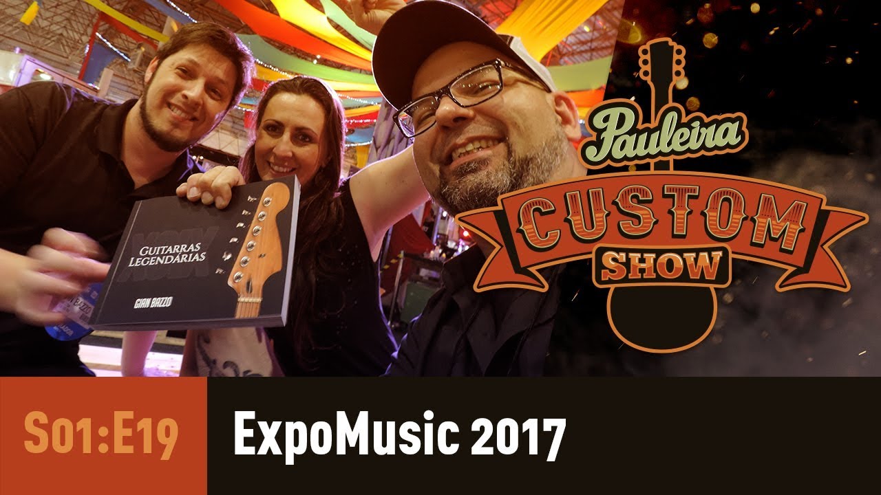 S01E19 - Expomusic 2017 - Pauleira Custom Show