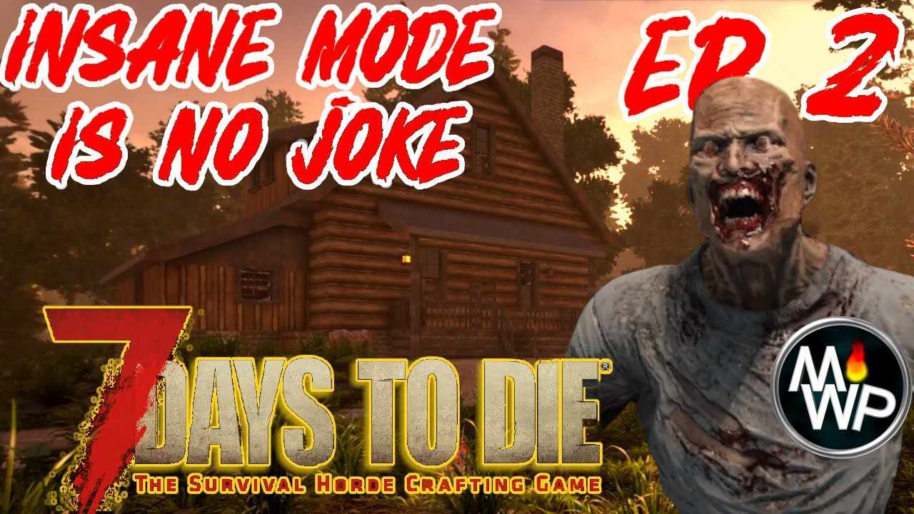 insane mode is no joke! | 7 days to die 1.0 gameplay