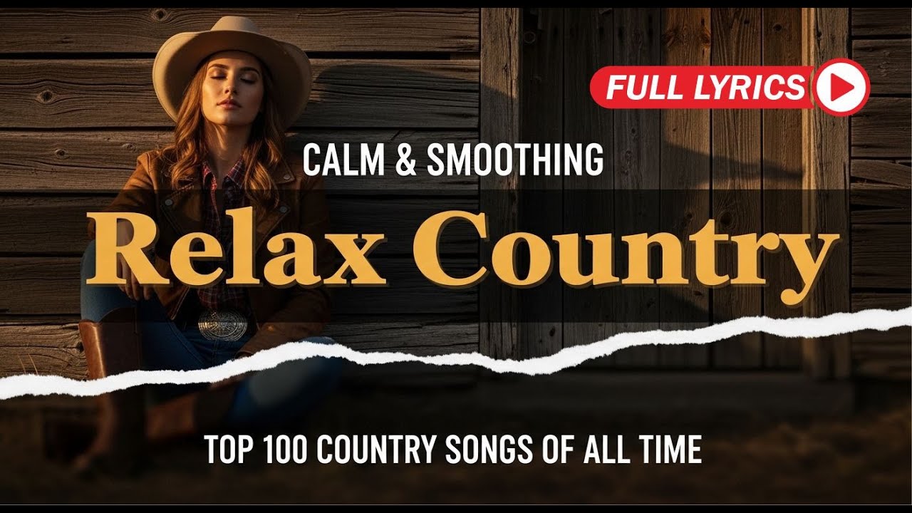 Calm Country Songs Best Acoustic Country Playlist With Lyrics