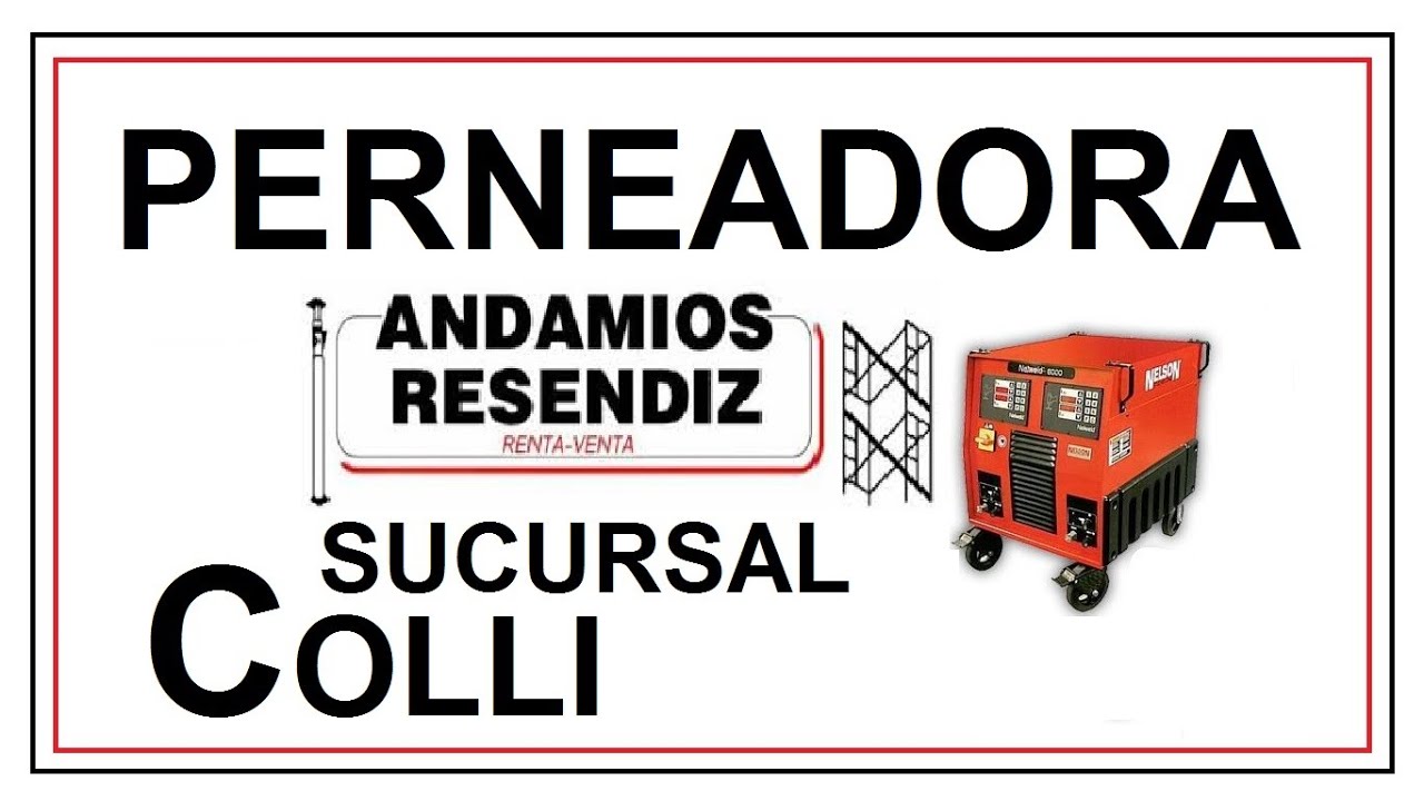 Perneadora - Andamios Res&eacute;ndiz | Sucursal Colli
