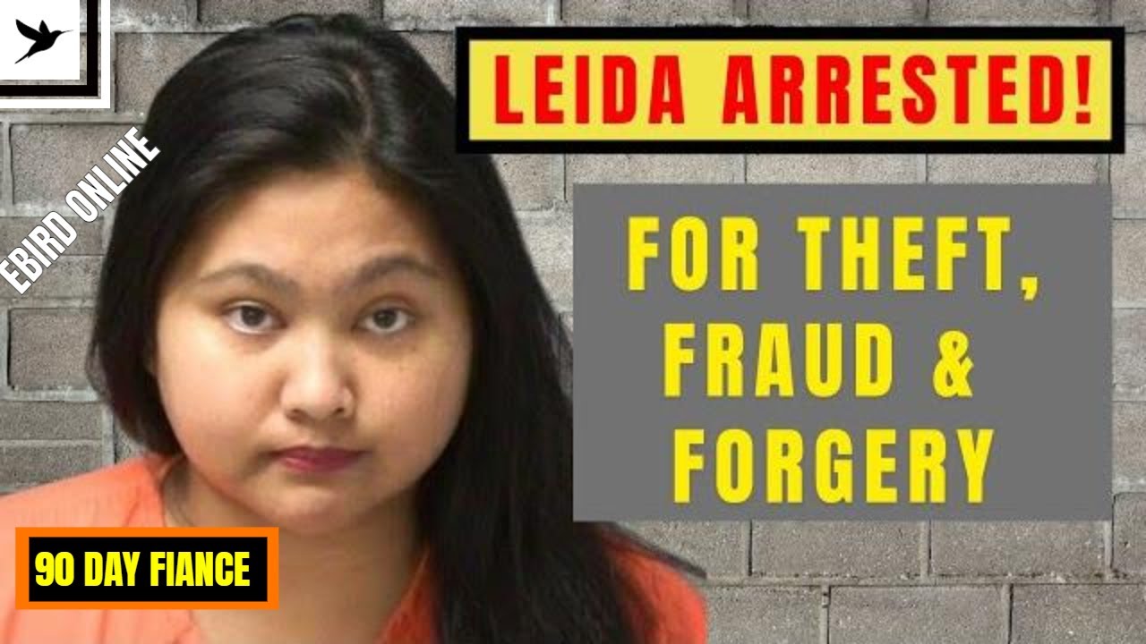 LEIDA IS ARRESTED FOR FRAUD! 90 DAY FIANCE FELON!- Ebird Online Review
