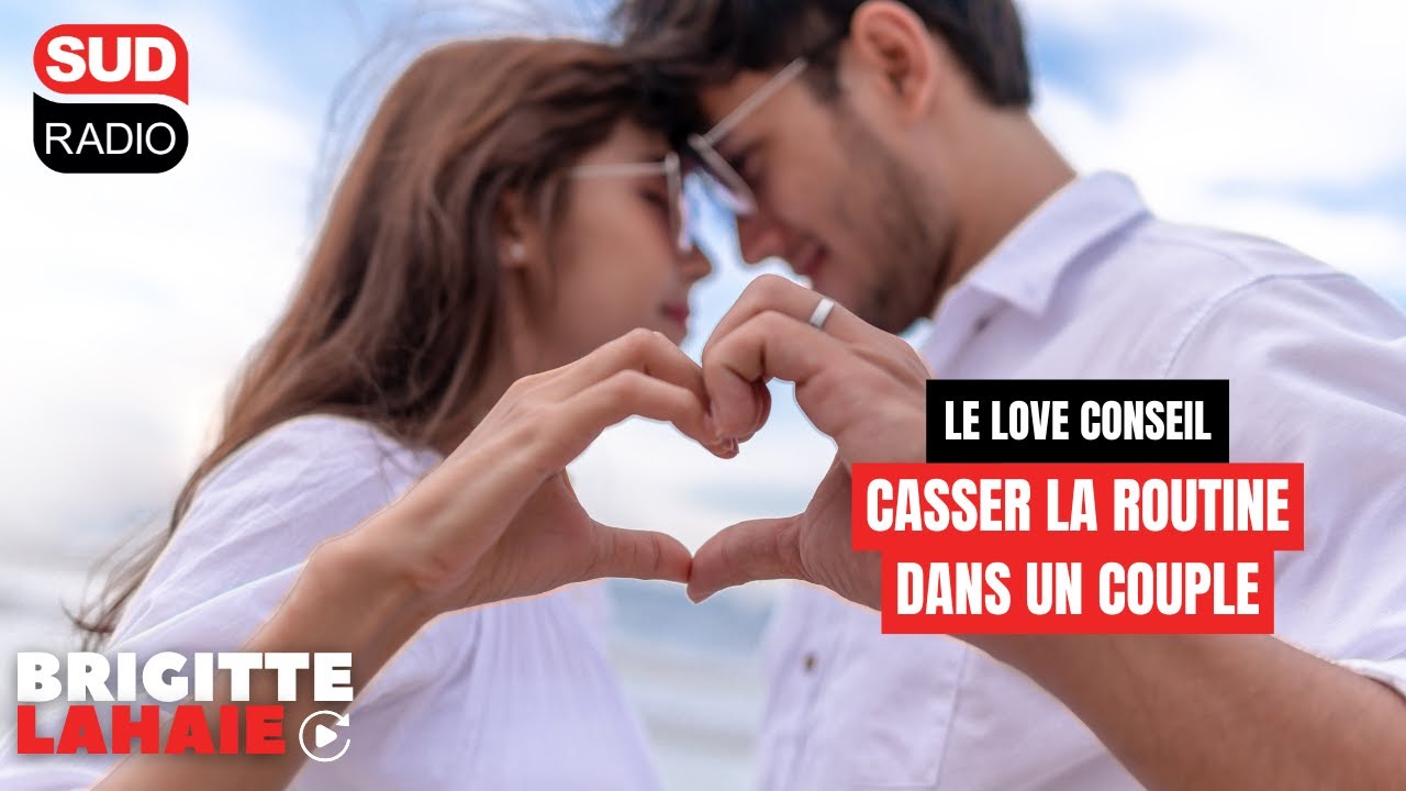 Love conseil - Casser le routine dans un couple