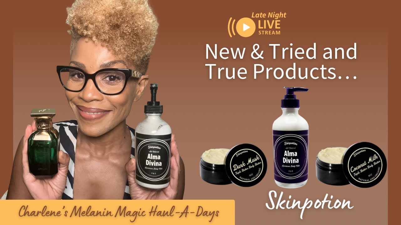 Late Night Live: Mini Skinpotion Haul - Charlene’s Melanin Magic Haul-A-Days!