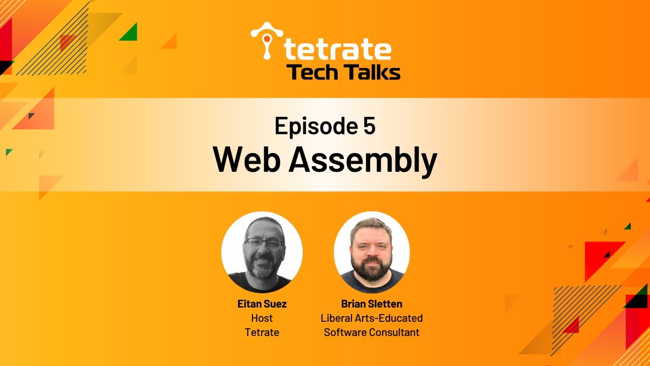 Tetrate Tech Talks - Episode 5: Web Assembly with Brian Sletten