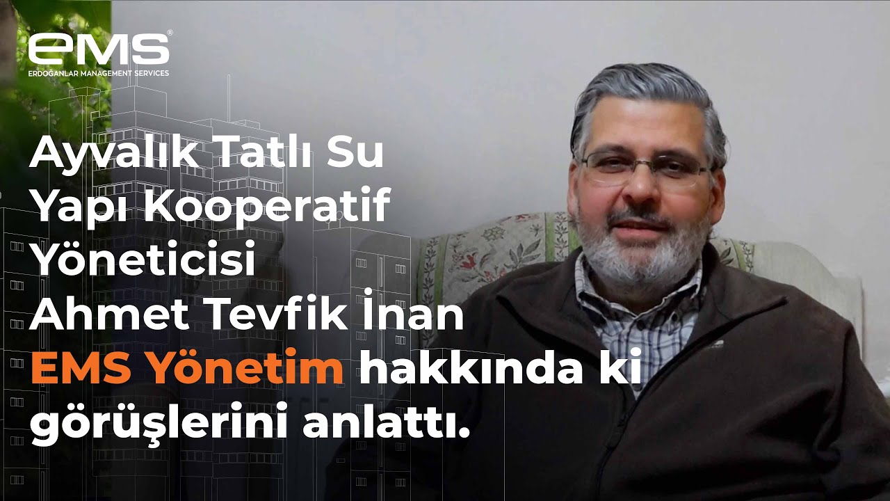 Ahmet Tevfik İnan, EMS Yönetim Hakkındaki Görüşlerini Paylaşıyor!