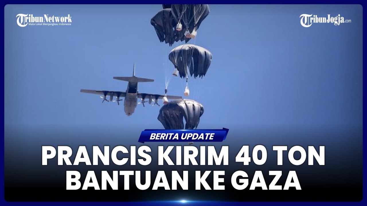 SETELAH SPANYOL, PRANCIS AKAN KIRIM 40 TON BANTUAN KEMANUSIAAN KE GAZA DARI UDARA PEKAN INI